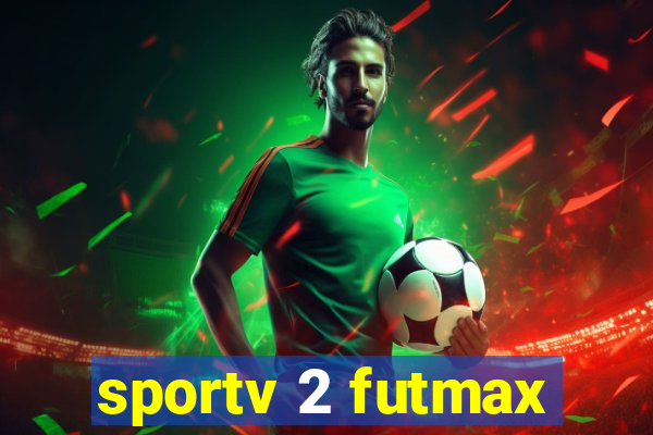 sportv 2 futmax